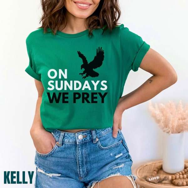 On Sundays We Prey Shirt Philadelphia Sports T-Shirt Womens Football Tee Gift for Dad Eagles Tshirt Kelly Green Sundays Are For the Birds