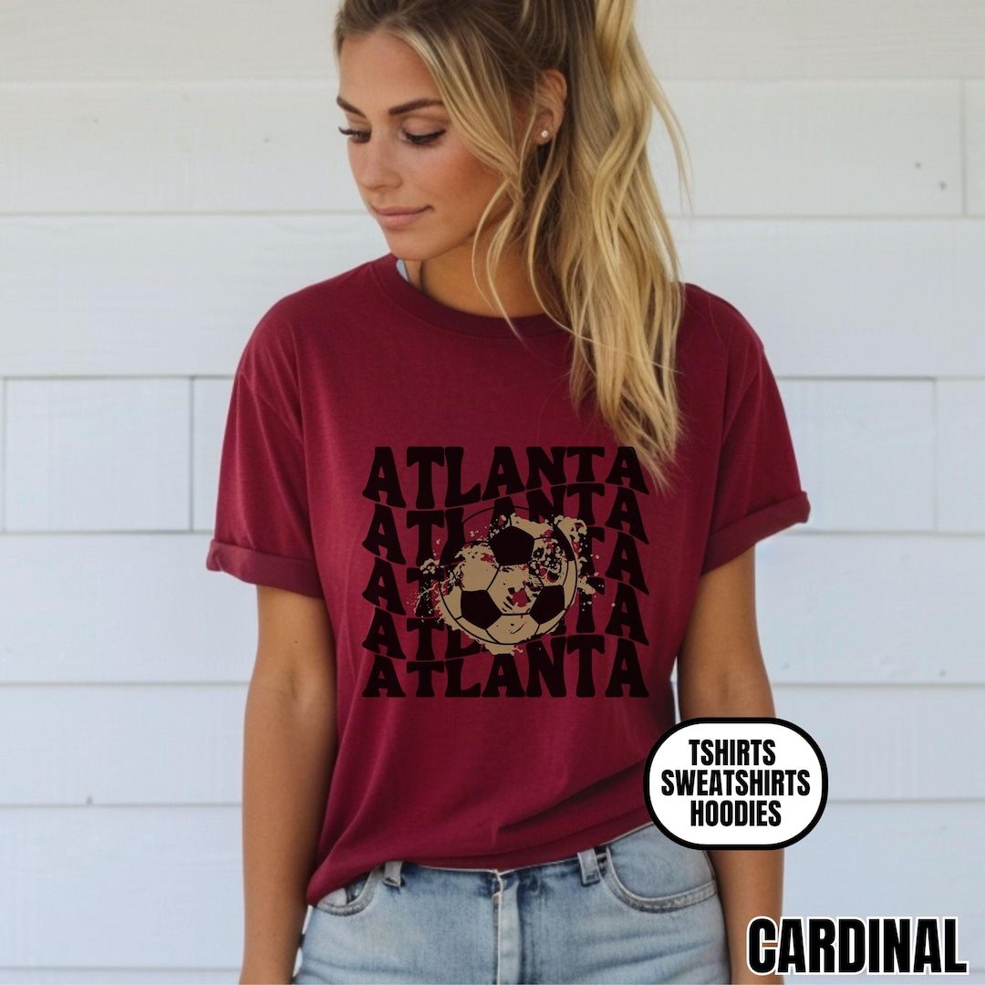 Atlanta Soccer Apparel, Mens & Womens Shirts Hoodies Crewneck ...
