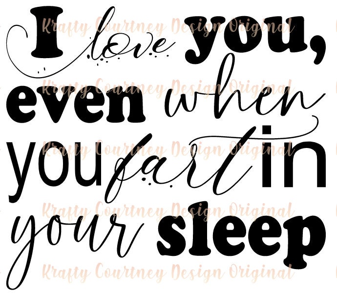 I Love You Even When You Fart in Your Sleep SVG Etsy UK