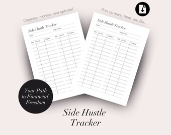 May include: Two white Side Hustle Tracker sheets with a black grid layout for tracking income and expenses. The text "Organise, monitor, and optimise!" and "Print as many times you like." are at the top. The text "Your Path to Financial Freedom" is on a black circle.