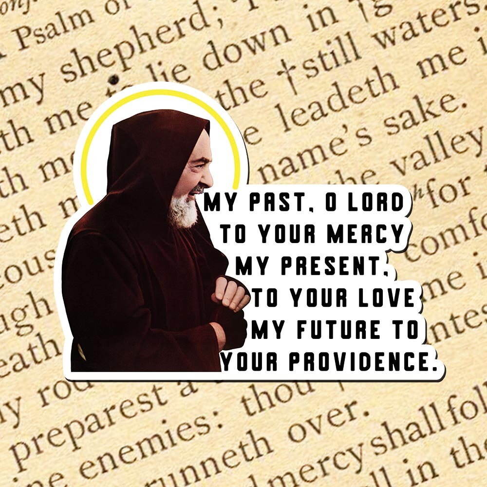 Padre Pio Quote Vinyl Sticker, Waterproof, UV Resistant, Catholic Decal, Religious Sticker, Saint Sticker, Padre Pio Sticker