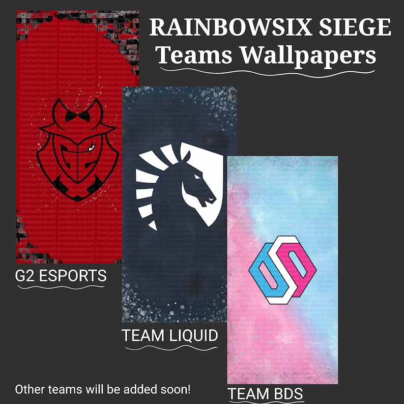 May include: A collage of three digital art images featuring the logos of three esports teams: G2 Esports, Team Liquid, and Team BDS. The background is a dark gray color. The text "RAINBOWSIX SIEGE Teams Wallpapers" is at the top of the image. The text "Other teams will be added soon!" is at the bottom of the image.