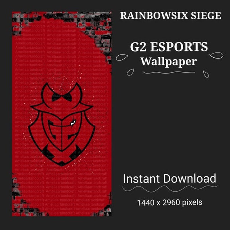 May include: A red and black digital illustration of the G2 Esports logo. The logo is a stylized letter G with a mask over the top. The background is a red brick wall with white paint splatters. The text "RAINBOWSIX SIEGE" and "G2 ESPORTS Wallpaper" is at the top of the image. The text "Instant Download" and "1440 x 2960 pixels" is at the bottom of the image.