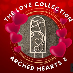 May include: The Love Collection: Arched Hearts 2, a laser cut design featuring a decorative heart arch with intricate details. The design is surrounded by red hearts on a red background.