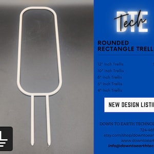 May include: White metal rounded rectangle trellis with two vertical supports. The trellis is available in sizes from 4 inches to 12 inches.  "DTE Tech" and "Rounded Rectangle Trellis" are printed in white on a blue background.  "New Design Listing" is printed in white on a blue background.  "Down to Earth Technologies" is printed in white on a blue background.  The company's phone number, website, and email address are printed in white on a blue background.