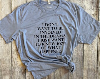 Drama Quote Shirt, Funny Sarcastic Tee