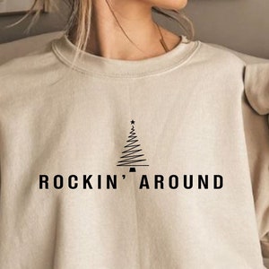 Christmas Tree Sweatshirt, Rockin Around the Christmas Tree, Women Christmas Shirts, Christmas Crewneck, Holiday Sweatshirt, Winter Shirt