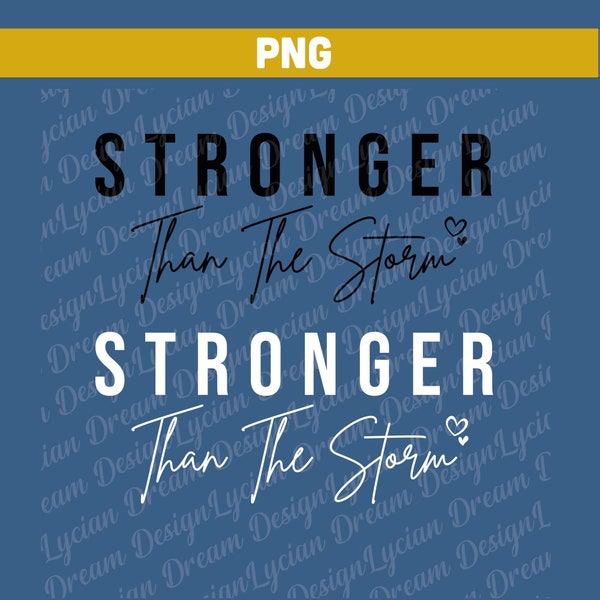 Stronger Than The Storm PNG, Inspiring png, Positive Quote png, Self Love png, Motivational png, Be Strong png, Be Kind png