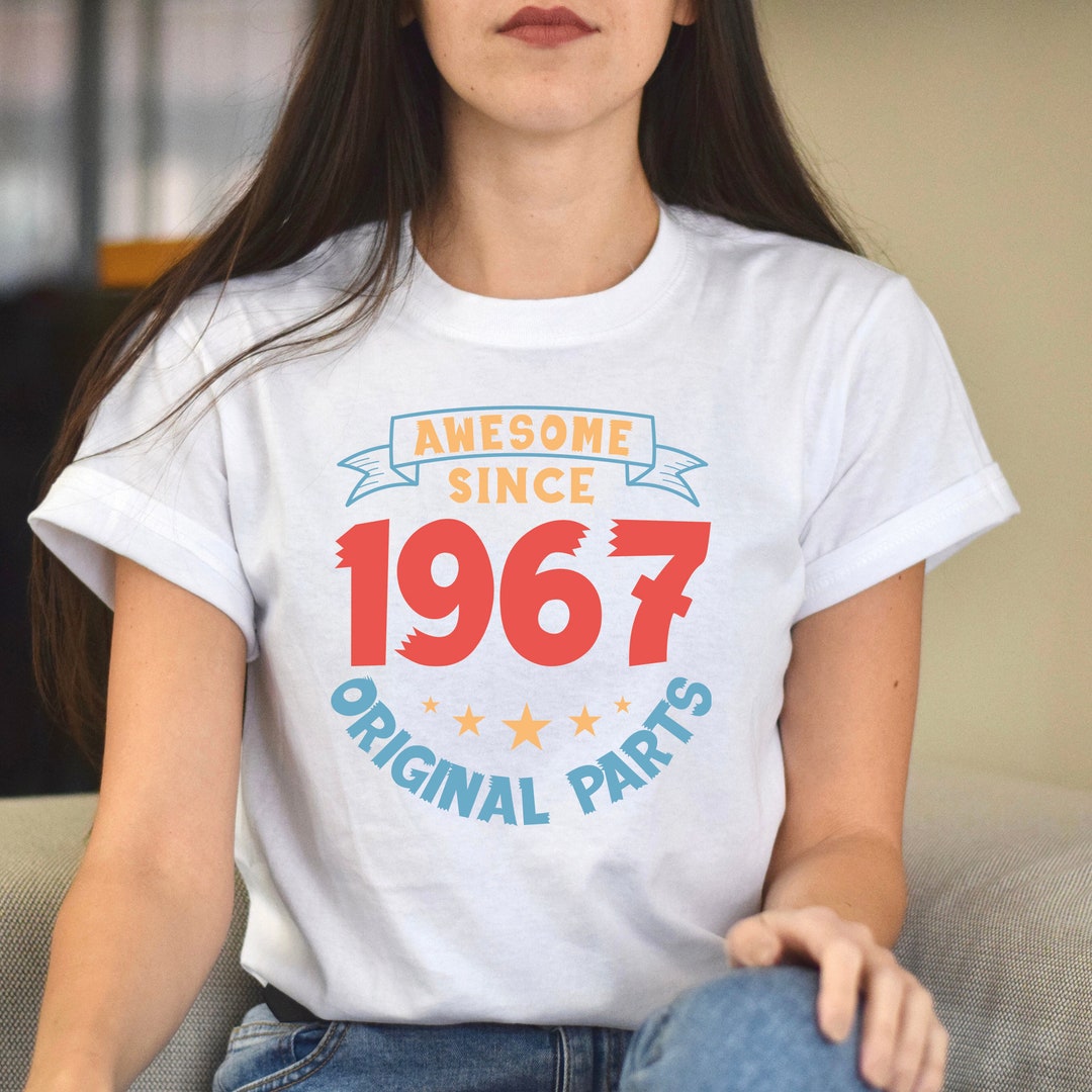 1967 Birthday T shirt 1967 Birthday Awesome Shirt Vintage 1967 Shirt 1967 Birthday Gift for Women 1967 Birthday Best Friend Shirt Etsy