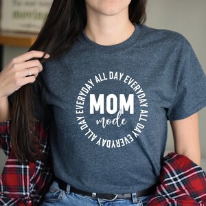 Mom Mode Shirt, Mother Shirt, Mothers Day Shirt, Gift for Mom, Mothers Day Gift, Mom Shirt
