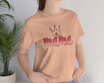 Mama Shirts, Mother's Day Shirt, Mom Gift Shirt, Mother's Day Gift, Mom Gift Shirt, Mother's Day Gift
