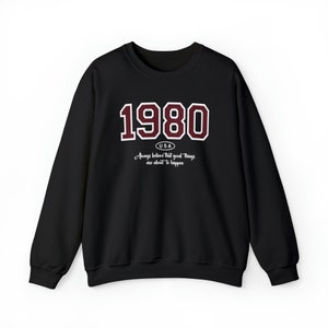 1980 Birthday Sweatshirt, 1980 Usa Birthday Sweatshirt, Always believe that good things are about to happen Sweat, born in 1980 Sweatshirt