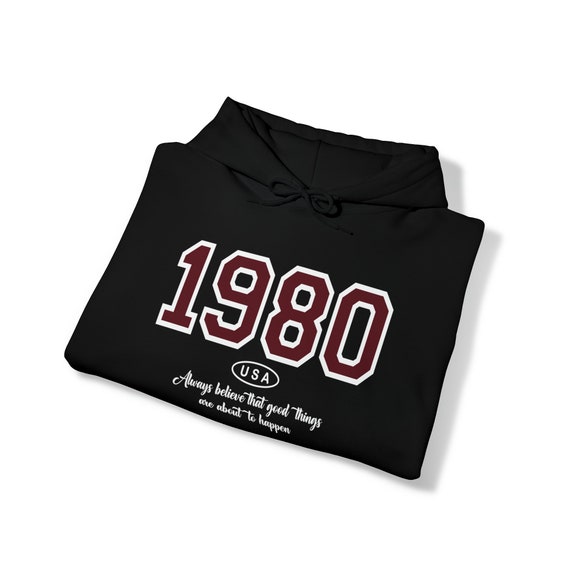 1980 Birthday Hoodie 1980 Usa Birthday Hoodie Always Believe That Good Things Are About to Happen Hoodie Born in 1980 Hoodie Etsy
