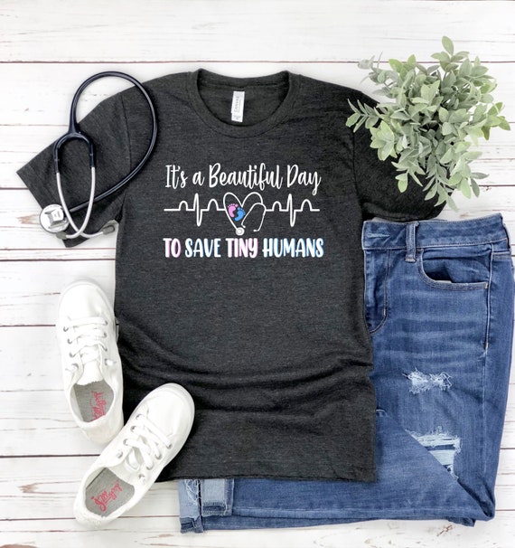Nicu Nurse T Shirt It's A Beautiful Day To Save Tiny Humans Nicu Nurse T Shirt It's A Beautiful Day To Save Tiny Humans