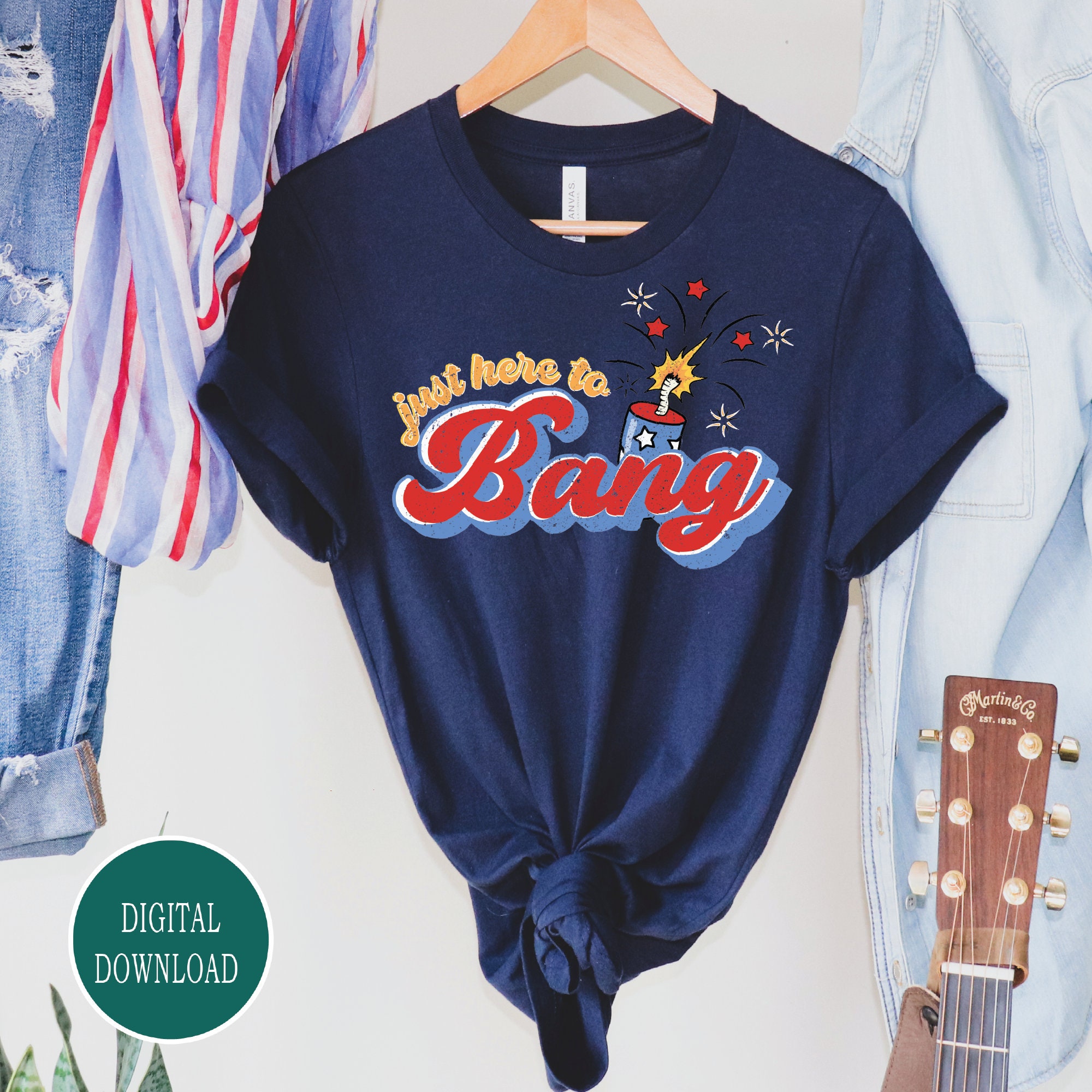 Just Here to Bang 4th of July PNG T-shirt Design Instant - Etsy