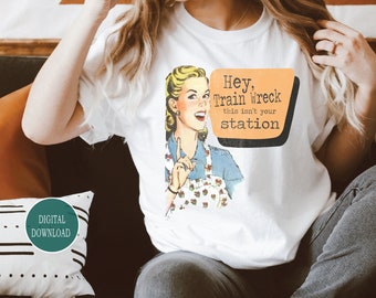 Train Wreck This Isn't Your Station TShirt Design Download, INSTANT Download T-Shirt Design, Vintage T-Shirt Design, Sublimation Designs,