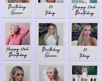 May include: Nine Polaroid-style photos of a woman with the text "Birthday Queen", "Happy 23rd Birthday", and "23 Today" on each photo.