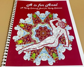 A is for Anal - coloring book for kinky people.  Mature, adults only