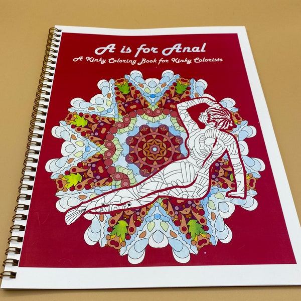 A is for Anal - coloring book for kinky people.  Mature, adults only