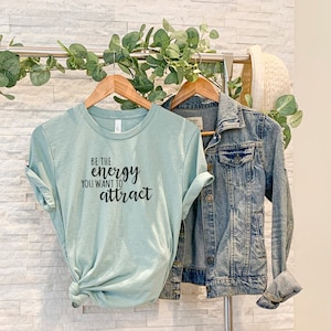 Be The Energy You Want To Attract