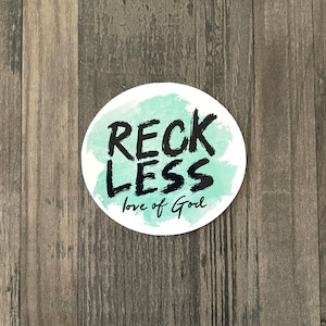 Reckless love | Faith stickers | Water bottle stickers | Waterproof stickers | Christian stickers