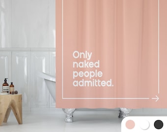 Only Naked People Shower Curtain - funny shower curtain, cool shower curtain, funny bathroom decor