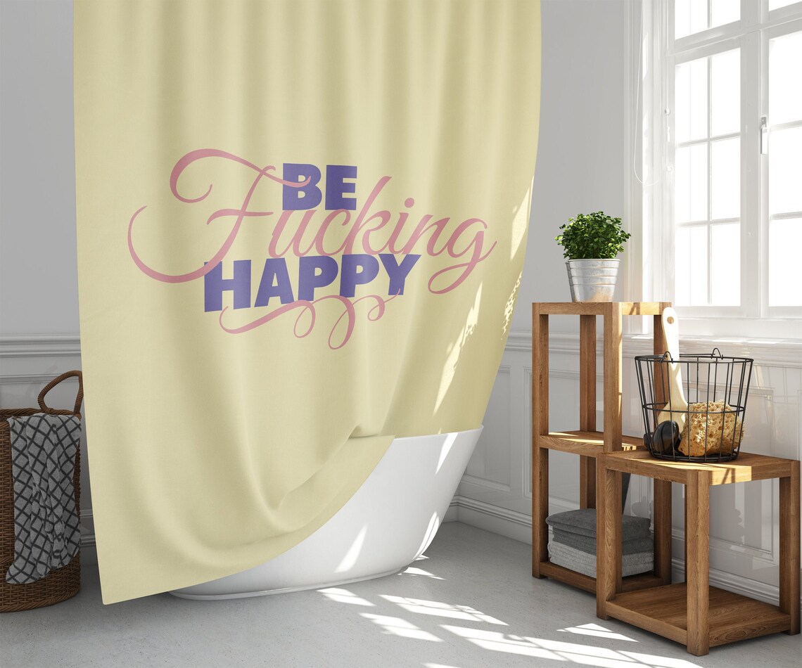 Be Fucking Happy Shower Curtain Unique Shower Bath Etsy UK