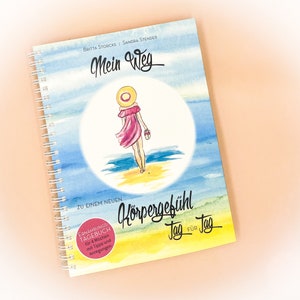 Puede incluir: Una ilustración acuarela azul y amarilla de una mujer con un vestido rosa y un sombrero de paja caminando por una playa. El texto "Mein Weg" está escrito en cursiva negra. El texto "Zu einem neuen Körpergefühl" está escrito en cursiva negra. El texto "Ernährungstagebuch für 4 Wochen mit Tipps und Anregungen" está escrito en negro. El texto "Tag für Tag" está escrito en cursiva negra.