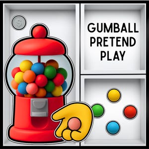 May include: A red gumball machine with a clear globe filled with colorful gumballs. A yellow hand graphic holds a pink gumball. The text "GUMBALL PRETEND PLAY" is displayed in black letters on a white background. A silver coin graphic is in the upper left corner.