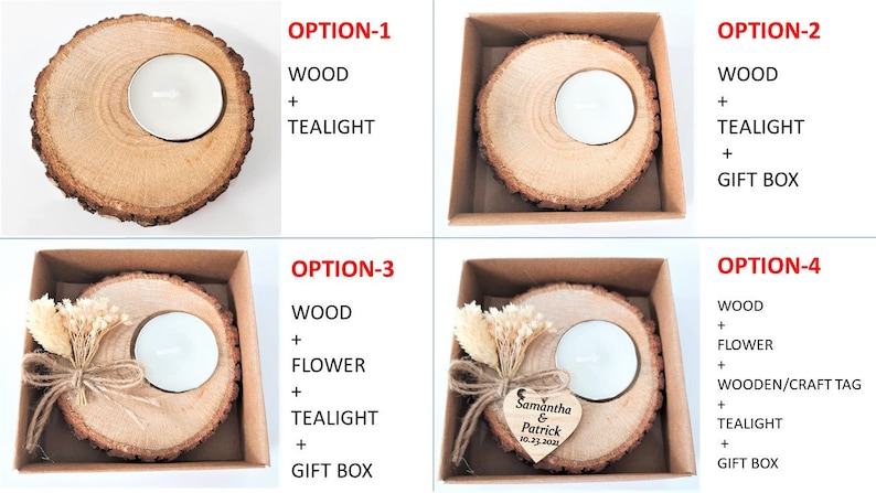 May include: Four different options for a wooden candle holder. The first option is a simple wooden slice with a tealight candle. The second option is the same wooden slice with a tealight candle in a gift box. The third option is the same wooden slice with a tealight candle, a small dried flower, and a gift box. The fourth option is the same wooden slice with a tealight candle, a small dried flower, a wooden tag, and a gift box.