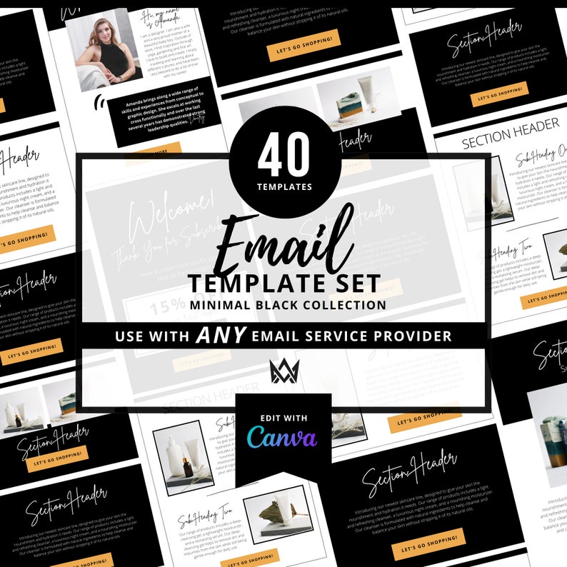 May include: A collection of 40 email templates in a minimal black design. The set includes various section headers and layouts, with the text "Email Template Set" and "Use with Any Email Service Provider". The templates are designed to be edited with Canva.