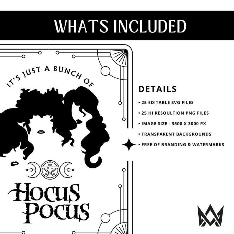 May include: Black and white digital art featuring the silhouettes of three women with the text "It's Just a Bunch of Hocus Pocus." The image includes details about the files, such as SVG and PNG files, and image size.