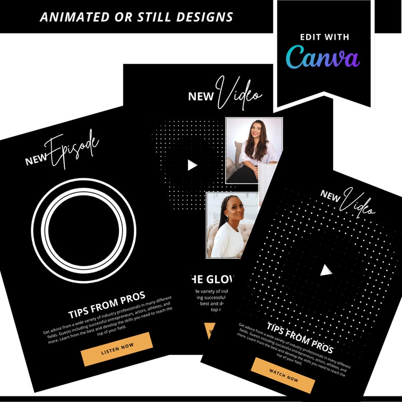 May include: Black and white graphic design for animated or still designs. The design includes the text "New Episode" and "New Video" with a play button icon. The design also includes the text "Tips From Pros" and the Canva logo.