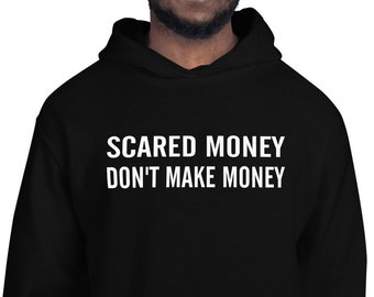 Scared Money Don't Make Money Hoodie, Trendy Hoodie, Hip Hop Hoodie, Rap Hoodie, Culture Hoodie, Ceo Hoodie, Money Hoodie, Boss Hoodie