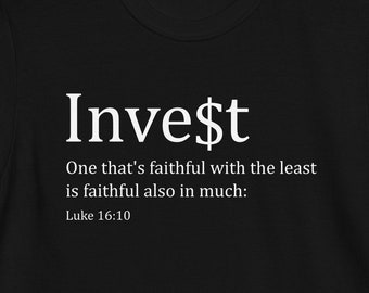 Invest Luke 16:10 Shirt, Investieren Shirt, Börse Shirt, Investieren Shirt, Unternehmer Shirt, Schwarzes Business Shirt, Hustler Shirt,
