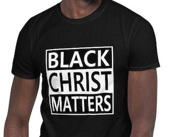 Schwarzes Christus Matters Shirt, schwarzes Jesus T-Shirt, schwarzes Christus T-Shirt, hebräisches israelitisches T-Shirt, Yeshua Shirt, hebräisches israelitisches Shirt, Yahawashi