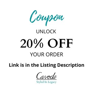 May include: A teal blue text graphic that says "Coupon" with the words "UNLOCK 20% OFF YOUR ORDER" in black text below. The text "Link is in the Listing Description" is below the discount offer. The text "Cavode Styled In Legacy" is at the bottom of the image.