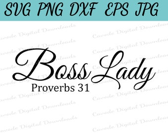 Boss Lady Proverbs 31 Digital Download, svg, png, dxf, eps, jpg, Girl Boss svg,  Empowered Women, Hustle svg png, entrepreneur svg, Critcut