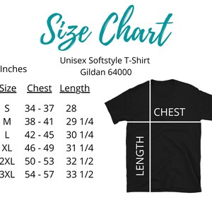 May include: Size chart for a unisex Gildan 64000 softstyle t-shirt. The chart shows the chest and length measurements in inches for sizes S, M, L, XL, 2XL, and 3XL.