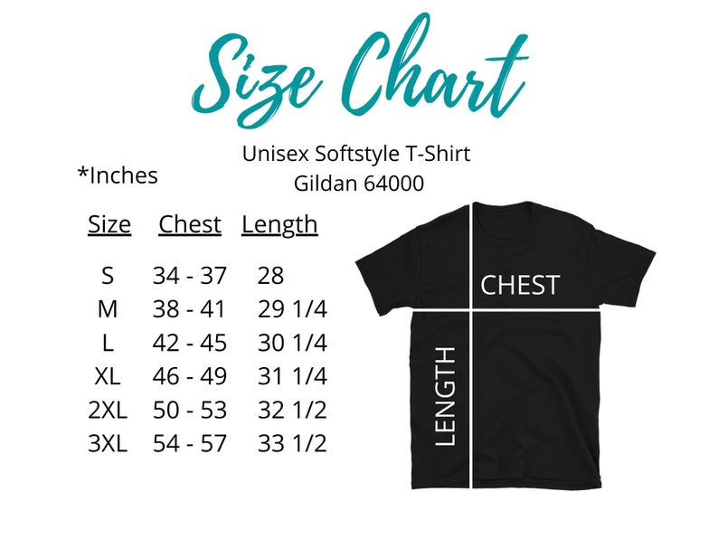 May include: Size chart for a unisex Gildan 64000 softstyle t-shirt. The chart shows the chest and length measurements in inches for sizes S, M, L, XL, 2XL, and 3XL.