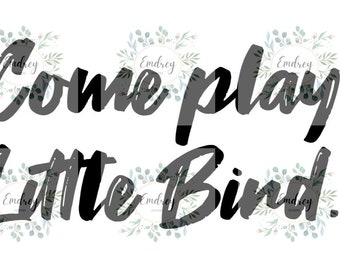 SVG PNG JPG File - Come Play Little Bird - Den of Vipers - DoV - Diesel - Roxy