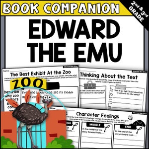 May include: Black and white printable worksheets for a book companion for the book "Edward the Emu". The worksheets include activities like "The Best Exhibit at the Zoo", "Thinking About the Text", and "Character Feelings".