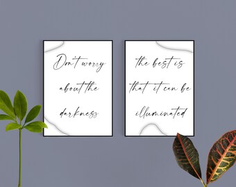 2 Pieces Wall Art Printable Quote For Home and Office Decor, Don't worry about the darknes, the best is that it can be illuminated, b&w set.