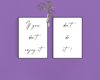 2 Pieces Wall Art Printable Quote For Home and Office Decor, If you don't enjoy it, don't do it, Black and White Collage Canvas set.