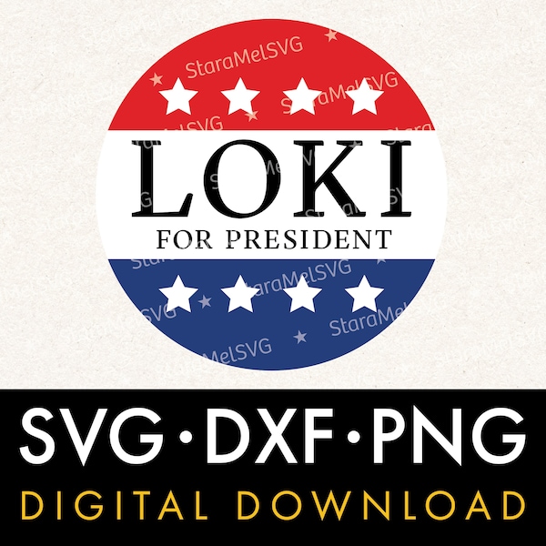 Loki For President SVG | Vote for Loki Badge | Marvel Political Variant PNG | Cricut Cut File | Silhouette Cameo DXF | Commercial Use