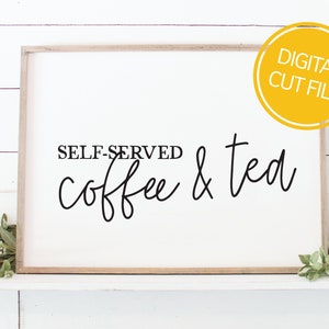 Selbst servierter Kaffee und Tee Zeichen SVG | Helfen Sie sich Gast Getränkestation PNG | Cricut Cut-Datei | Silhouette Cameo DXF | Kommerzielle Nutzung