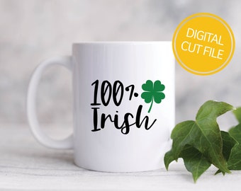 100% Irish SVG | St. Patrick's Day Quotes | T-Shirt Vector Graphics | Cricut Cut File | Silhouette Cameo DXF | Commercial Use