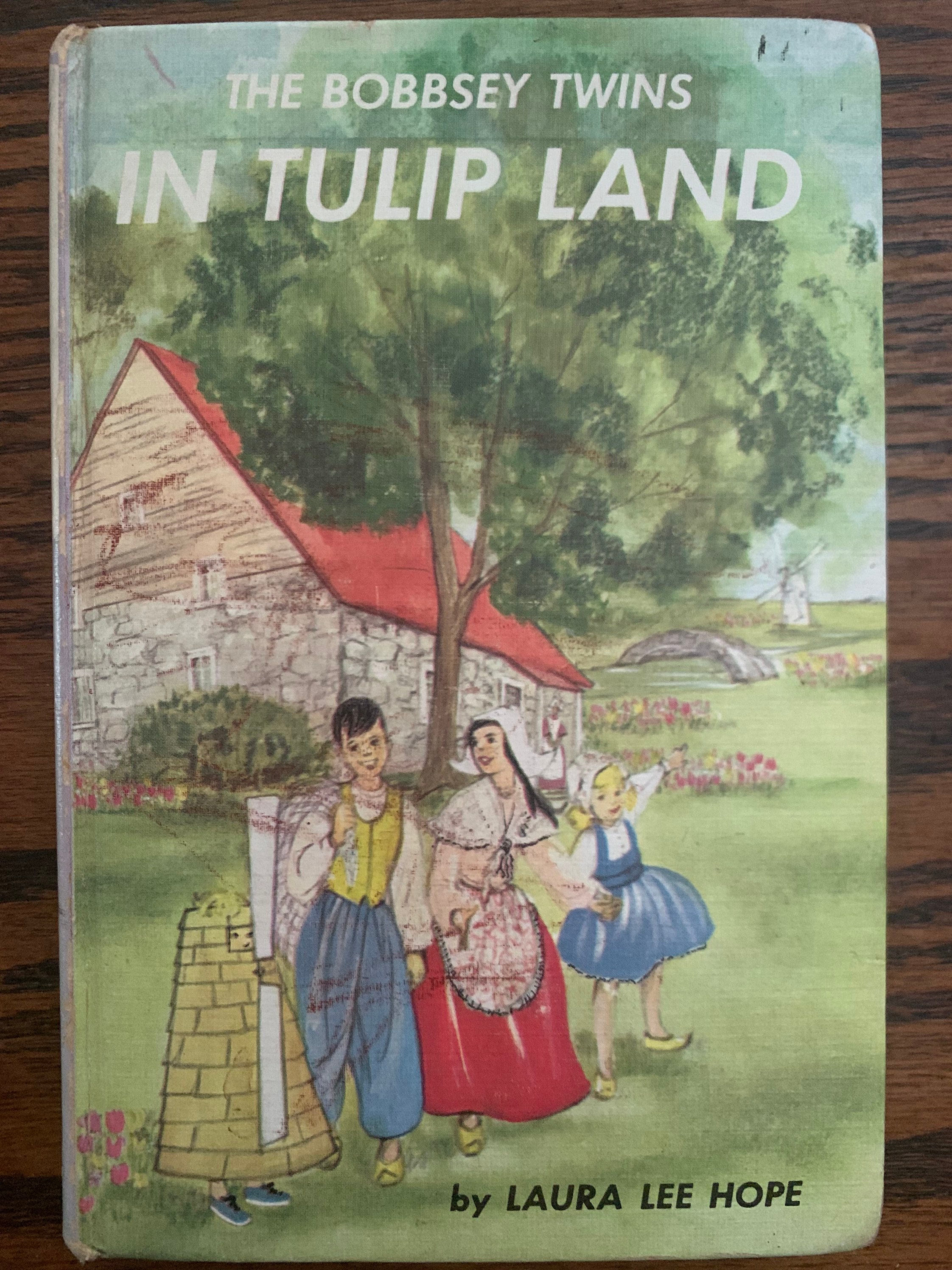 The Bobbsey Twins in Tulip Land by Laura Lee Hope The Bobbsey Twins in Tulip Land by Laura Lee Hope