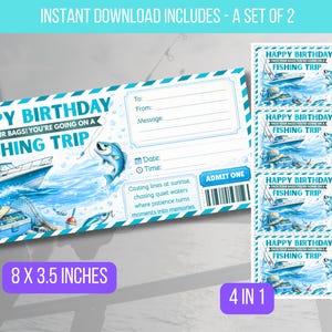 May include: A set of fishing trip tickets with a blue and white design. The tickets read "Happy Birthday, Pack Your Bags! You're Going on a Fishing Trip." Each ticket is 8 x 3.5 inches.