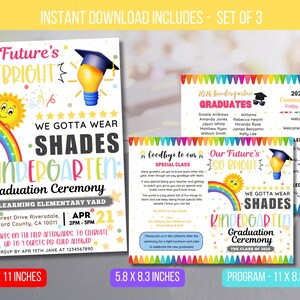 May include: A printable set of three kindergarten graduation party decorations. The first design features a rainbow, sun, and lightbulb with the text "Our Future's So Bright" and "We Gotta Wear Shades Kindergarten Graduation Ceremony". The second design is a programme with the text "2022 Graduation Commencement Ceremony" and "Ledge of Allegiance". The third design is a goodbye to our special class with the text "Our Future's So Bright" and "We Gotta Wear Shades Kindergarten Graduation Ceremony".